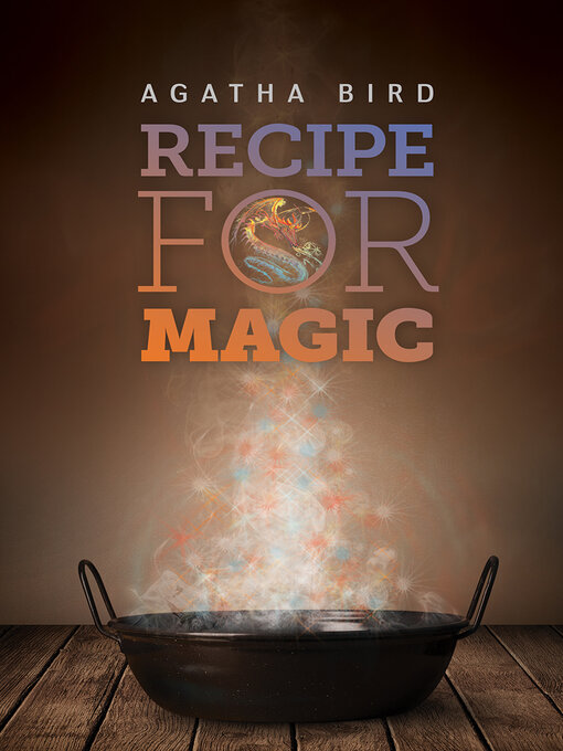 Title details for Recipe for Magic by Agatha Bird - Available